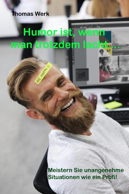 Humor ist, wenn man trotzdem lacht ... - Thomas Werk