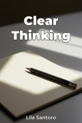 Cover-Bild zum Titel 'Clear Thinking' von 'Lila Santoro'