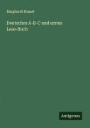 Cover-Bild zum Titel 'Deutsches A-B-C und erstes Lese-Buch' von 'Burghardt Hassel'