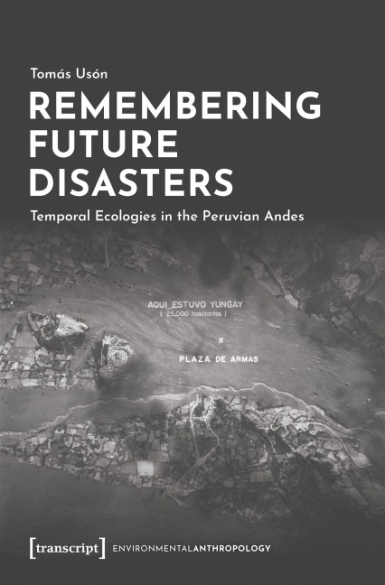 Remembering Future Disasters - Tomás Usón