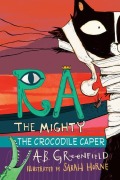 Cover-Bild zum Titel 'Ra the Mighty: The Crocodile Caper' von 'Amy Butler Greenfield'