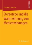 Cover-Bild zum Titel 'Stereotype und die Wahrnehmung von Medienwirkungen' von 'Katharina Sommer'
