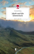 Cover-Bild zum Titel 'Jakob und die Elwetritsch. Life is a Story - story.one' von 'Chantal König'