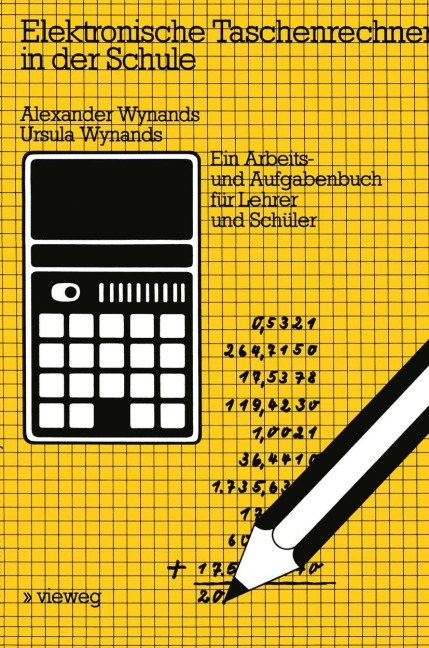 Elektronische Taschenrechner in der Schule - Ursula Wynands, Alexander Wynands
