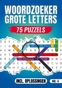 Cover-Bild zum Titel 'Woordzoeker Grote Letters Nr 4. - 75 Puzzels Incl. Oplossingen' von 'Woordzoeker Specialist'