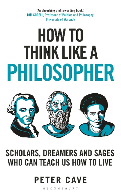 How to Think Like a Philosopher - Peter Cave