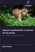 Cover-Bild zum Titel 'Guaraní-spiritualiteit in brieven uit de oorlog' von 'Mario Rivas'
