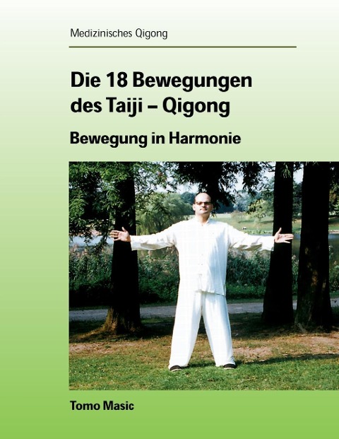 Die 18 Bewegungen des Taiji-Qigong - Tomo Masic