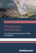 Cover-Bild zum Titel 'Progressive Geschichte' von 'Rolf-Ulrich Kunze'