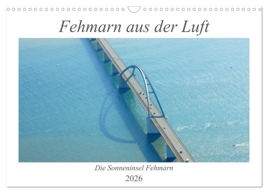 Fehmarn aus der Luft (Wandkalender 2026 DIN A3 quer), CALVENDO Monatskalender - Holger Ströder