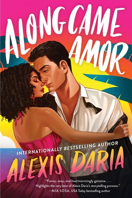 Along Came Amor - Alexis Daria