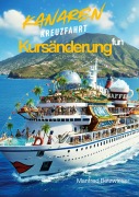 Cover-Bild zum Titel 'Kursänderung: Eine Kanaren-Kreuzfahrt' von 'Manfred Betzwieser'