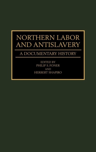 Northern Labor and Antislavery - Philip Sheldon Foner