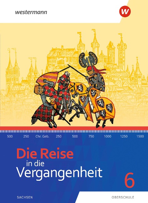 Die Reise in die Vergangenheit 6. Schulbuch. Sachsen - Wera Barth, Jürgen Gericke, Gabriele Reißmann, Cathrin Schreier, Uta Usener