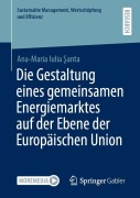 Cover-Bild zum Titel 'Die Gestaltung eines gemeinsamen Energiemarktes auf der Ebene der Europäischen Union' von 'Ana-Maria Iulia ¿Anta'