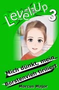 Cover-Bild zum Titel 'Level Up 3 - Mich dünkt, mein Borstenvieh tiriliert' von 'Marcus Major'
