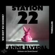 Cover-Bild zum Titel 'Station 22. Wo bist du sicher?' von 'Anne Elvedal'