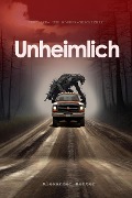 Unheimlich: Thriller- und Horror-Geschichte - Alexander Ashter.