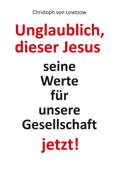 Unglaublich, dieser Jesus - Christoph von Lowtzow