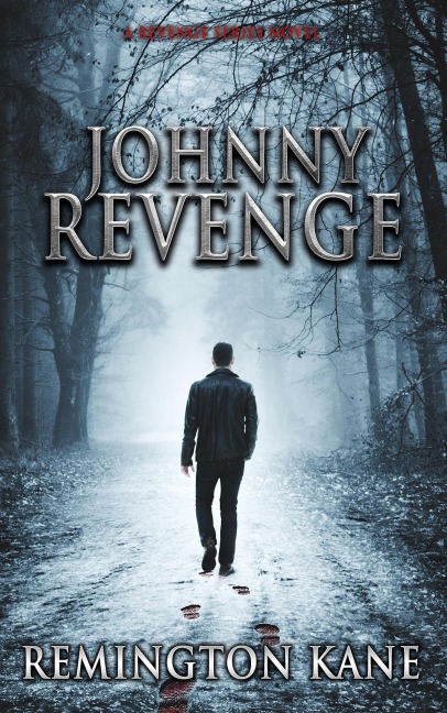 Johnny Revenge (Revenge Series, #1) - Remington Kane