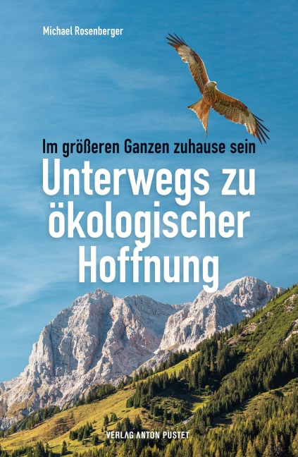 Unterwegs zu ökologischer Hoffnung - Michael Rosenberger