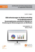 Cover-Bild zum Titel 'ESG-Anforderungen im Risikocontrolling von Großunternehmen. Einsatzmöglichkeiten quantitativer Methoden zur Erweiterung des Risikomanagements um ESG-Risiken' von 'Justin Jaeger, Markus Peskes'