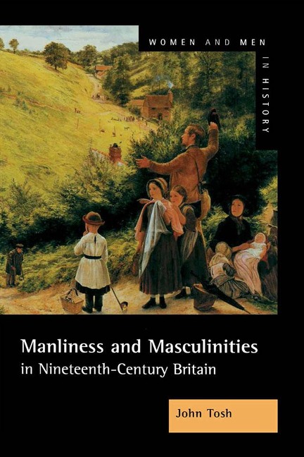 Manliness and Masculinities in Nineteenth-Century Britain - John Tosh