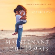 Cover-Bild zum Titel 'Maintenant et À Tout Jamais (L'Hôtel de Sunset Harbor ¿ Tome 1)' von 'Sophie Love'