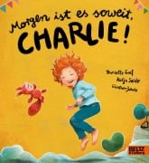 Cover-Bild zum Titel 'Morgen ist es soweit, Charlie!' von 'Danielle Graf, Katja Seide'