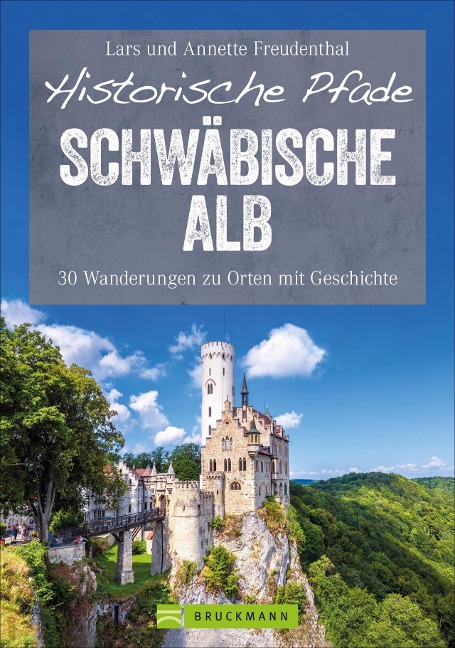 Historische Pfade Schwäbische Alb - Lars Freudenthal, Annette Freudenthal