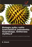 Cover-Bild zum Titel 'Biologia py¿ku ro¿lin ¿ywicielskich jedwabnika tasarskiego, Antheraea mylitta,D' von 'B. Dinesh'