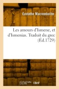 Cover-Bild zum Titel 'Les amours d'Ismene, et d'Ismenias' von 'Eustathe Macrembolite'