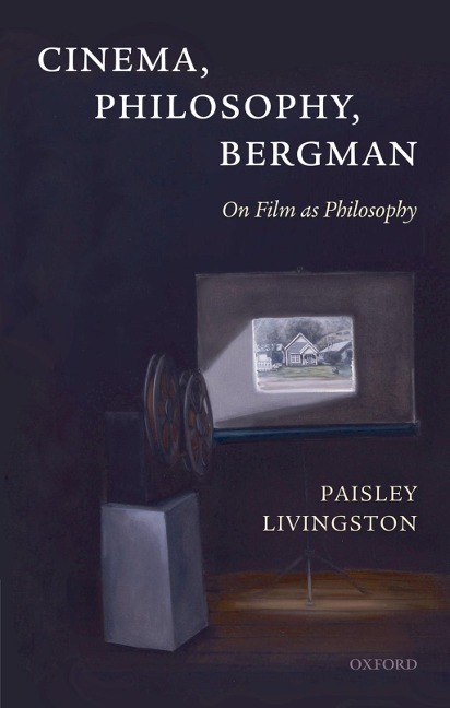 Cinema, Philosophy, Bergman - Paisley Livingston