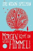Morgen kommt ein neuer Himmel - Lori Nelson Spielman