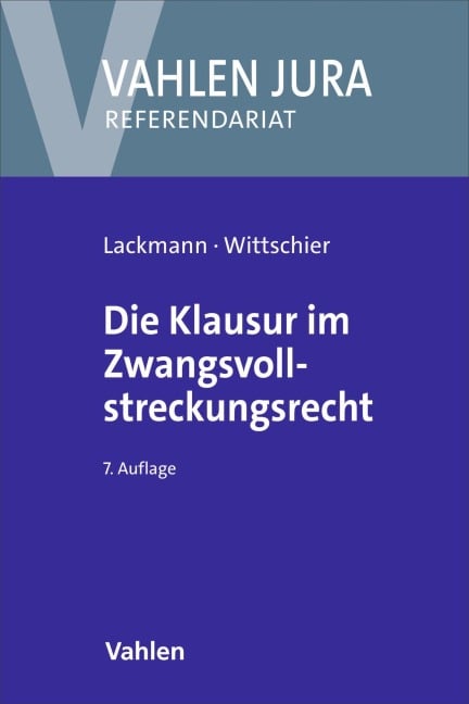 Die Klausur im Zwangsvollstreckungsrecht - Rolf Lackmann, Johannes Wittschier