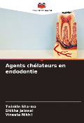 Cover-Bild zum Titel 'Agents chélateurs en endodontie' von 'Twinkle Sharma, Shikha Jaiswal, Vineeta Nikhil'