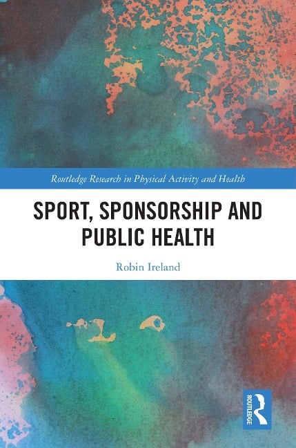 Sport, Sponsorship and Public Health - Robin Ireland