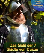 Cover-Bild zum Titel 'Das Gold der 7 Städte von Cuxon' von 'Franz von Falkenstein'