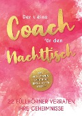Der kleine Coach für den Nachttisch - Silvia Heimburger, Christine Schorer, Astrid Best-Botthof, Carina Griesebner, Christine Meyne