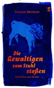 Cover-Bild zum Titel 'Die Gewaltigen vom Stuhl stoßen' von 'Thomas Müntzer'