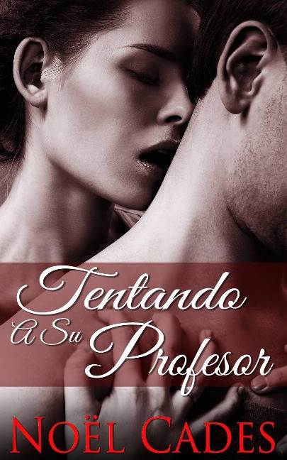 Tentando a su Profesor - Noël Cades