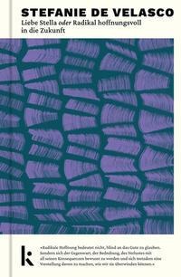 Liebe Stella oder Radikal hoffnungsvoll in die Zukunft - Stefanie De Velasco
