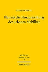 Planerische Neuausrichtung der urbanen Mobilität - Stefan Fimpel