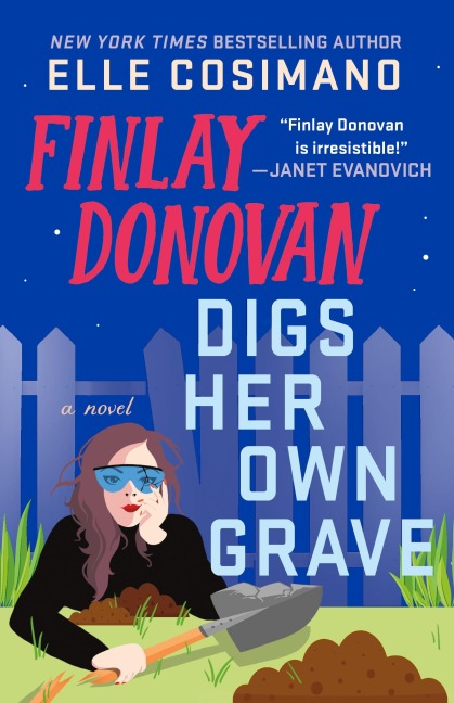 Finlay Donovan Digs Her Own Grave - Elle Cosimano