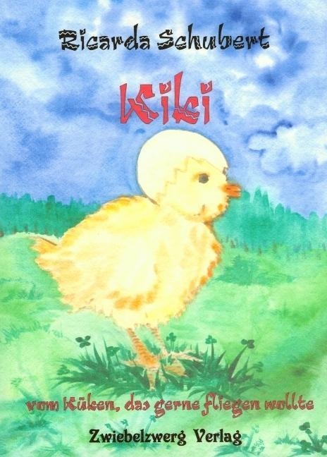 Kiki - vom Küken, das gerne fliegen wollte - Ricarda Schubert
