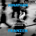 Anleitung zum Alleinsein - Jonathan Franzen