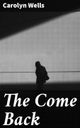 Cover-Bild zum Titel 'The Come Back' von 'Carolyn Wells'