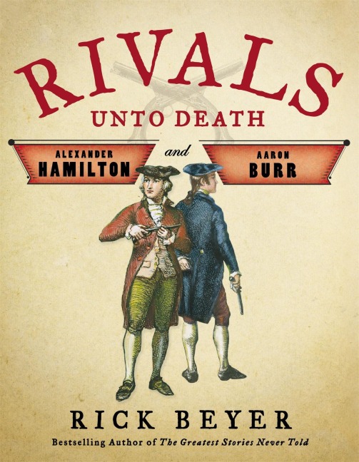 Rivals Unto Death - Rick Beyer