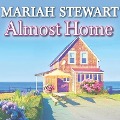 Almost Home Lib/E - Mariah Stewart