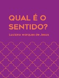 Cover-Bild zum Titel 'Qual é o sentido?' von 'Luciano Marques de Jesus'